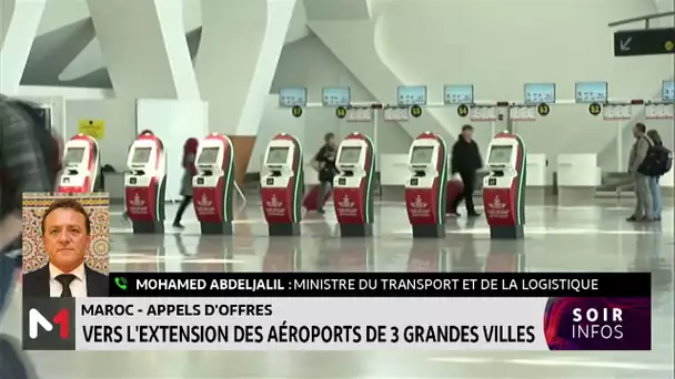 Extension des aéroports de Marrakech, Agadir et Tanger : Les explications de Mohammed Abdeljalil