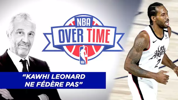 Overtime : "Kawhi Leonard ne fédère pas"