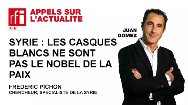 Les casques blancs syriens ne sont pas prix Nobel de la Paix
