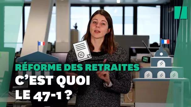 Réforme des retraites : après le 49.3, vous allez (beaucoup) entendre parler du 47-1