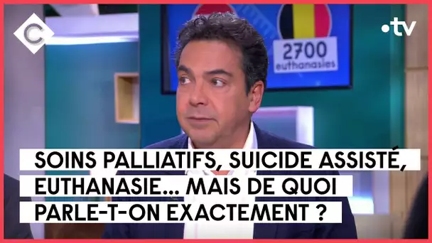 Accompagnement de fin de vie : le poids des mots - L’édito de Patrick Cohen - C à vous - 07/12/2022