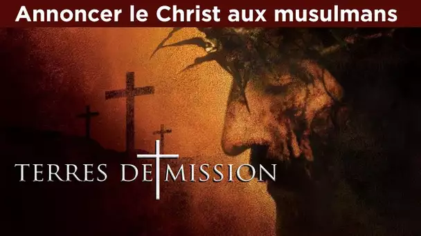 Annoncer le Christ aux musulmans - Terres de Mission n°149 - TVL
