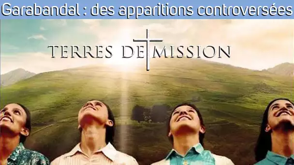 Garabandal : des apparitions controversées - Terres de Mission n°158 - TVL