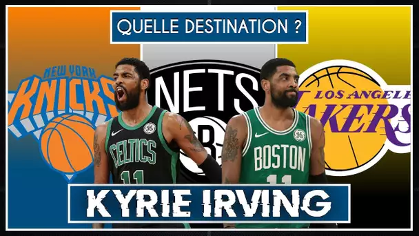 QUELLE DESTINATION POUR KYRIE IRVING ? (Celtics, Nets, Knicks, Lakers)