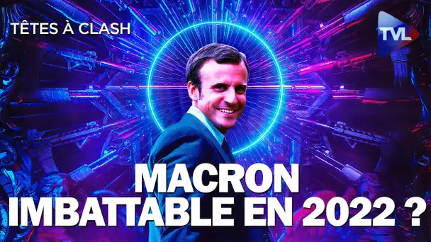 Emmanuel Macron, imbattable en 2022 ? - Têtes à Clash n°85 - TVL