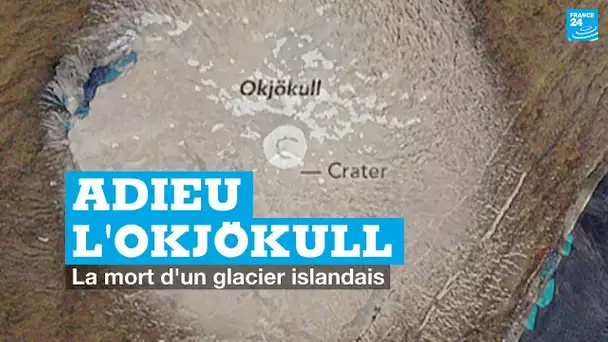 Adieu l’Okjökull : La mort d'un glacier islandais