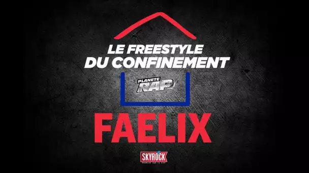 Faelix #LeFreestyleDuConfinement
