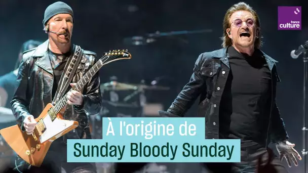 Comment est née la chanson "Sunday Bloody Sunday" de U2