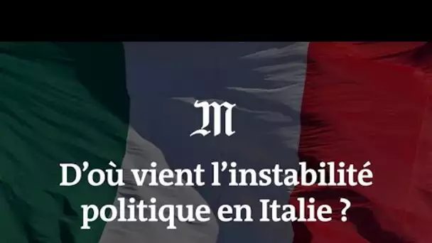 D’où vient l’instabilité politique en Italie ?