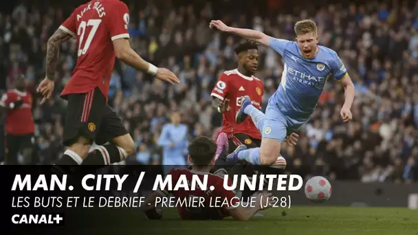 Les buts et le débrief du derby de Manchester - Premier League (J28)