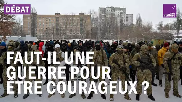 Face à l’invasion russe, une nouvelle idée du courage