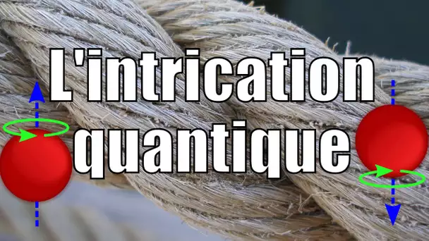 L'intrication quantique — Science étonnante #23