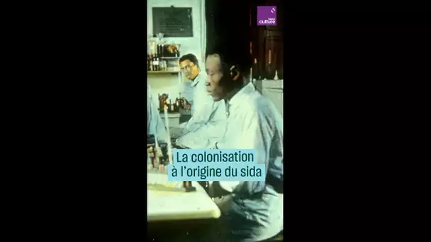 À l'origine du sida, la colonisation