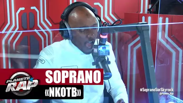 Soprano "NKOTB" #PlanèteRap