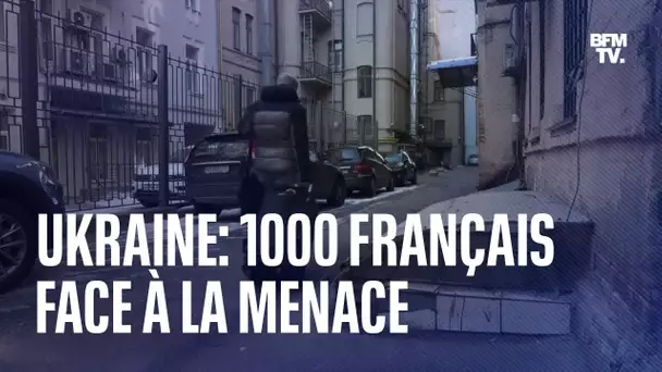 Ukraine: 1000 Français face à la menace