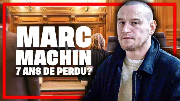 7 ans de perdus pour Marc Machin ?