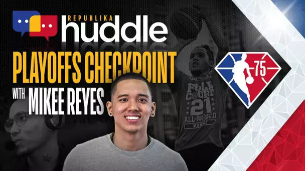 REPUBLIKA HUDDLE: The NBA Playoffs So Far with Mikee Reyes