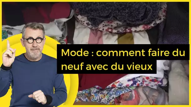 Mode : comment faire du neuf avec du vieux - C Jamy