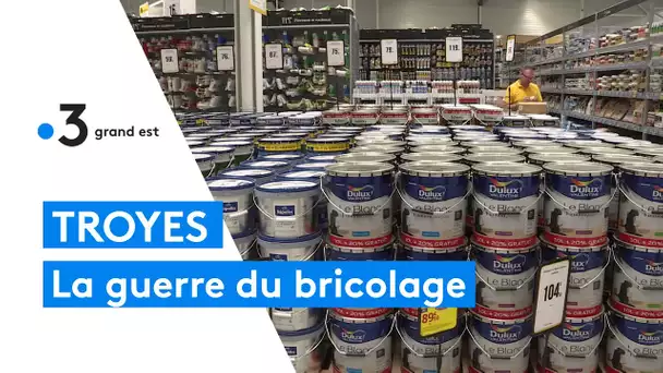 Troyes : la guerre des magasins de bricolage est déclarée