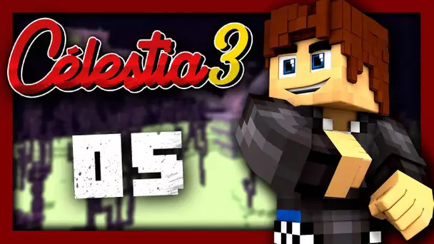 Celestia 3 : A l'Assaut du DRAGON & des Elytras ! #05