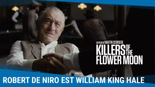 Killers of the Flower Moon | Robert De Niro dans le rôle de William King Hale