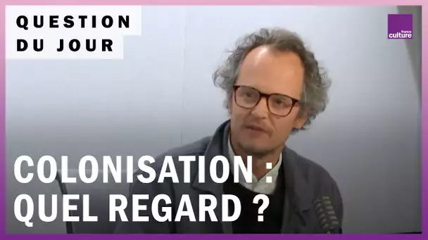 Histoire de la colonisation française : comment notre regard a changé ?