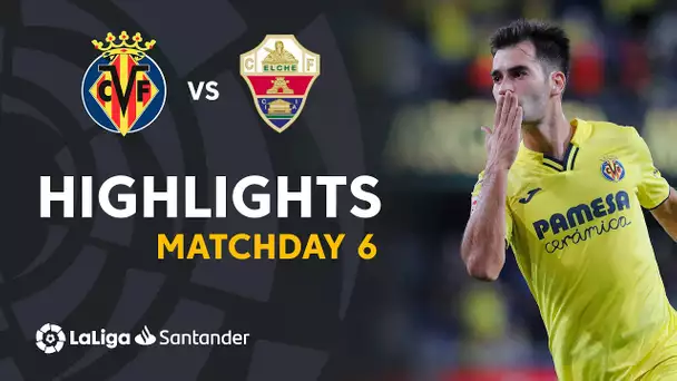 Resumen de Villarreal CF vs Elche CF (4-1)