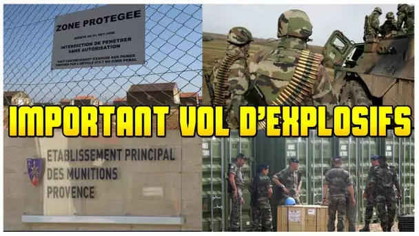 IMPORTANT VOL D'EXPLOSIFS DANS UNE BASE MILITAIRE !!! - Ma Reaction