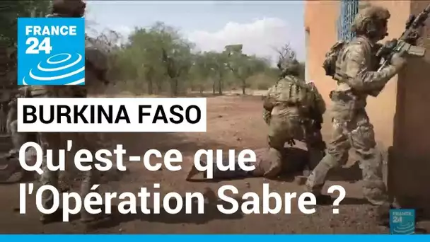 Burkina Faso : qu'est-ce que l'Opération Sabre ? • FRANCE 24