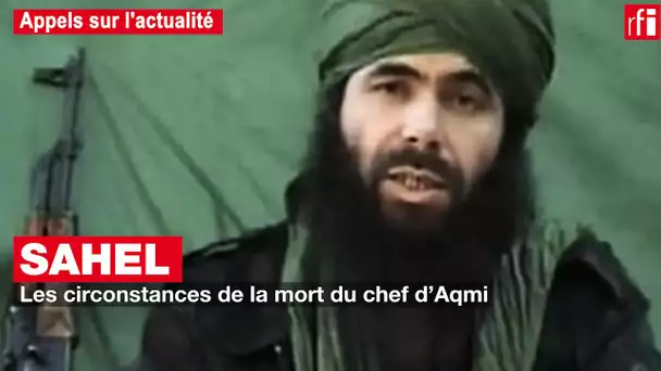 Sahel : les circonstances de la mort du chef d'Aqmi