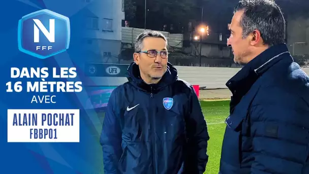 Dans les 16 mètres avec Alain Pochat, l'entraîneur du FBBP01 I National FFF 2021-2022