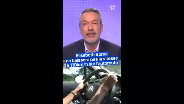 ÉDITO - 110km/h sur l'autoroute: pourquoi c’est "un risque politique trop important"