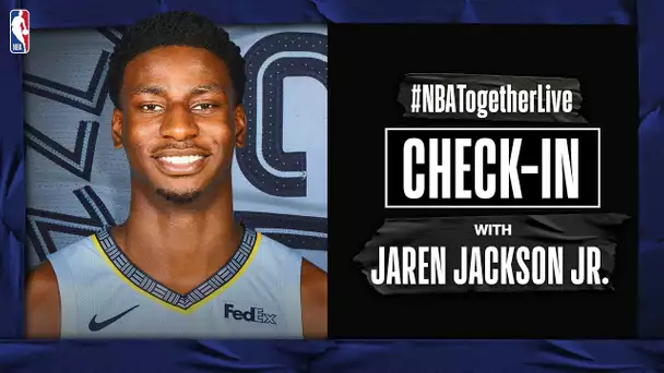 #NBATogetherLive Check-In With Jaren Jackson Jr