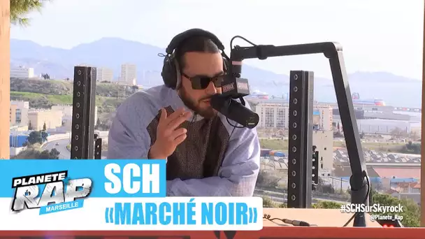 SCH "Marché Noir" #PlanèteRap