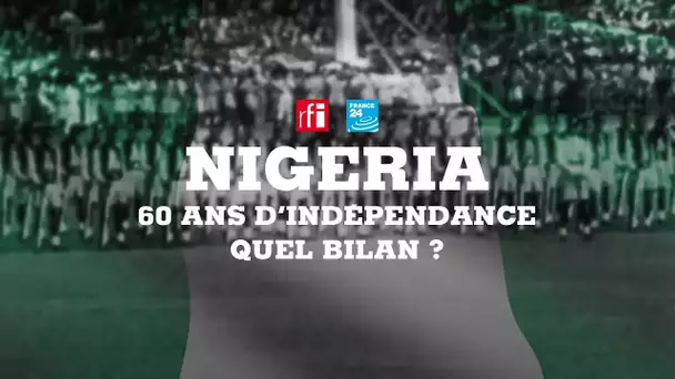 Nigeria : 60  ans d'indépendance, quel bilan ? #LeDébatAfricain