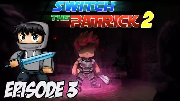 Switch The Patrick 2 | P&#039;TITE PAUSE S&#039;IMPOSE | Ep 3