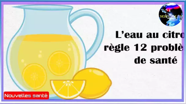 Jus de citron et 12 problèmes de santé