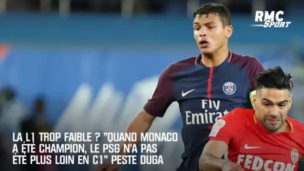 La L1 trop faible ? "Quand Monaco a été champion, le PSG n'a pas été plus loin en C1" peste Duga