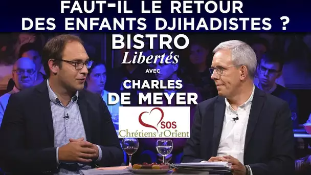 Faut-il le retour des enfants djihadistes ? - Bistro Libertés avec Charles de Meyer