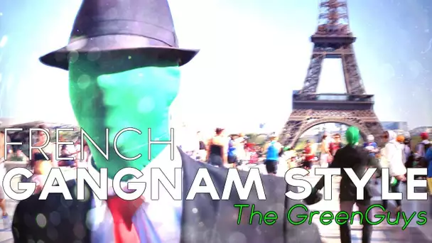 PSY - GANGNAM STYLE - FRENCH VERSION by TheGreenGuys