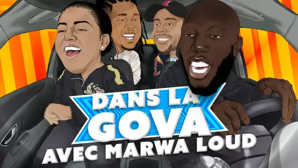 DANS LA GOVA avec Marwa Loud & La Guardia !