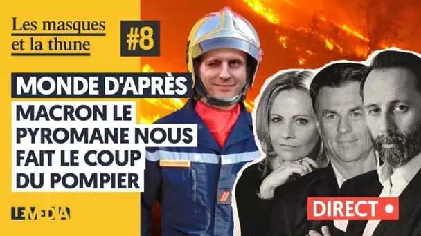 MONDE D'APRÈS : MACRON LE PYROMANE NOUS FAIT LE COUP DU POMPIER