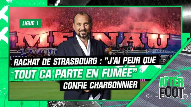 Rachat de Strasbourg : "J'ai peur que tout ça parte en fumée", confie Charbonnier