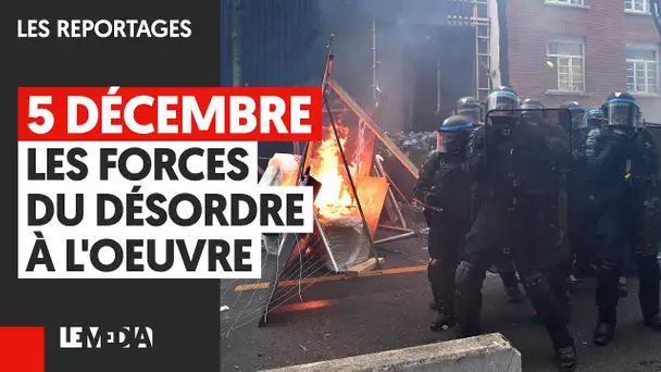 MANIFESTATION DU 5 DÉCEMBRE : LES FORCES DU DÉSORDRE À L'OEUVRE