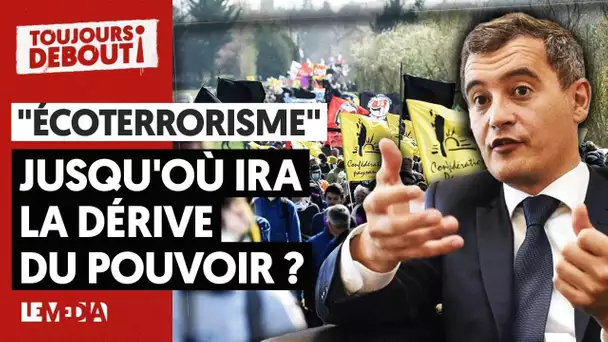 🔴 « ÉCOTERRORISME » : JUSQU’OÙ IRA LA DÉRIVE DU POUVOIR ?