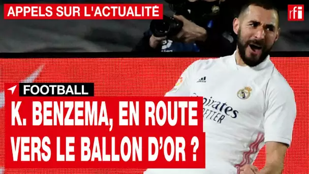 Karim Benzema : en route vers le Ballon d'or ? • RFI