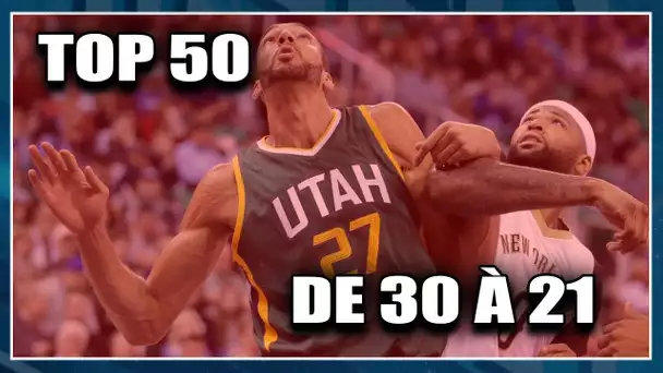 COUSINS / GOBERT, LA GUERRE DES PIVOTS ! TOP 50 JOUEURS NBA 2017 (30-21)