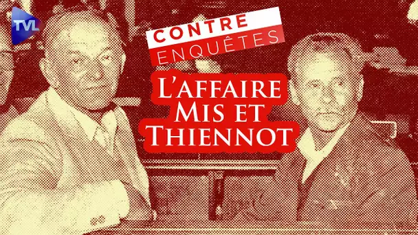 L'affaire Mis et Thiennot, coupables ou innocents ? - Contre-enquêtes - TVL