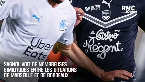 Sagnol voit de nombreuses similitudes entre les situations à l'OM et à Bordeaux