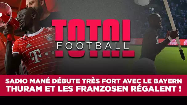 ⚽ Total Football : Mané déjà chaud avec le Bayern, le BVB s'offre le premier choc de la saison !